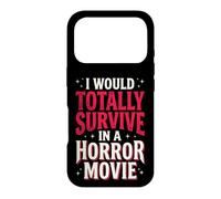 Carcasa para iPhone 17 Pro I Would Totally Survive In A Horror Movie