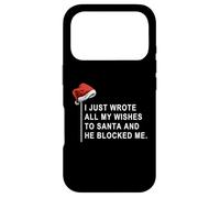 Carcasa para iPhone 17 Pro I Wrote All My Wishes To Santa and He Blocked Me