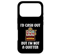 Carcasa para iPhone 17 Pro I'D Cash out but I'm Not a Quitter Funny Casino Quote