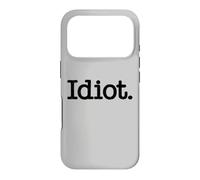 Carcasa para iPhone 17 Pro Idiota LA Palabra Idiota EN UNA tee