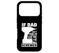 Carcasa para iPhone 17 Pro If Dad Can't Fix It We're All Screwed, Divertido Papa Daddy para Hombre