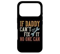 Carcasa para iPhone 17 Pro If Daddy Can't Fix It No One Can Funny Daddy Father's Day