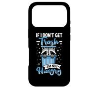 Carcasa para iPhone 17 Pro If I Don't Get Trash I'm Not Hungry