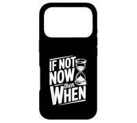 Carcasa para iPhone 17 Pro If Not Now Then When Motivational Cita Inspiradora