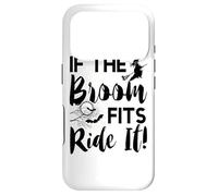Carcasa para iPhone 17 Pro If The Broom Fits Funny Witch Halloween