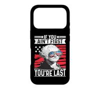Carcasa para iPhone 17 Pro If You Ain't First You'Re Last Independence Day 4th of July