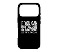 Carcasa para iPhone 17 Pro If You Can Read This my Boyfriend Says Your Too Close