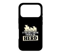 Carcasa para iPhone 17 Pro If You Can't Find Me I'm with The Herd Funny Ganaderos