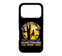 Carcasa para iPhone 17 Pro If You Climb A Tree You Must Climb Down The Same Tree
