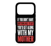 Carcasa para iPhone 17 Pro If You Don't Have Anything Nice To Say Mother