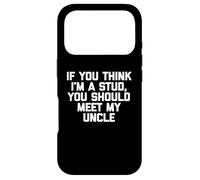 Carcasa para iPhone 17 Pro If You Think I'm A Stud, Meet My Uncle Camisa Divertida para niños