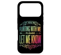 Carcasa para iPhone 17 Pro If You'Re Flirting with Me Please Let Me Know