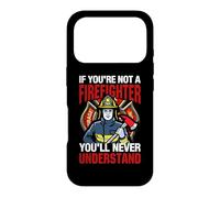 Carcasa para iPhone 17 Pro If You'Re Not A Firefighter Fireman Firefighters Lovers