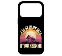 Carcasa para iPhone 17 Pro I'Ll Be In My Shed If You Need Me Father Hide Backyard -