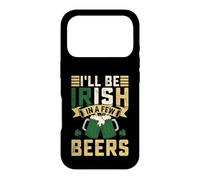 Carcasa para iPhone 17 Pro I'Ll Be Irish In A Few Beers | St Patricks Day