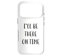 Carcasa para iPhone 17 Pro I'Ll Be There On Time Funny Idea White Lie Party