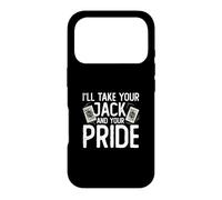 Carcasa para iPhone 17 Pro I'Ll Take Your Jack and Your Pride Funny Pitch - Juego de Cartas