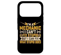 Carcasa para iPhone 17 Pro Im A Mechanic I Can't Fix Stupid But I Can Fix What Stupid