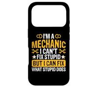 Carcasa para iPhone 17 Pro Im A Mechanic I Can't Fix Stupid But I Can Fix What Stupid