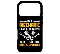 Carcasa para iPhone 17 Pro Im A Mechanic I Can't Fix Stupid But I Can Fix What Stupid