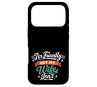 Carcasa para iPhone 17 Pro I'm Friendly But My Wife Isn'T Sarcastic Marriage Fun Humor