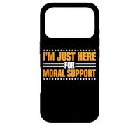 Carcasa para iPhone 17 Pro I'm Just Here For Moral Support Amistad edificante -