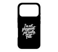 Carcasa para iPhone 17 Pro I'm Not Pregnant Just Really Fat