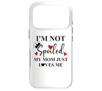 Carcasa para iPhone 17 Pro Im Not Spoiled Mom Just Loves Me Mommy Girl Spoiled Daughter