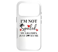 Carcasa para iPhone 17 Pro I'm Not Spoiled My Grandpa Just Loves Me Spoiled Grandkids