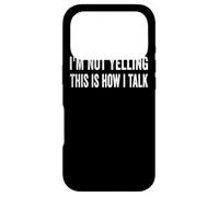 Carcasa para iPhone 17 Pro I'm Not Yelling This Is How I Talk Speaking Louder