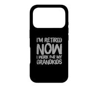 Carcasa para iPhone 17 Pro I'm Retired Now I Work For My Grandkids Funny Grandpa Quotes