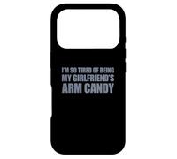 Carcasa para iPhone 17 Pro I'm so Tired of Being my Girlfriend's Arm Candy