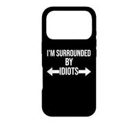 Carcasa para iPhone 17 Pro I'm Surrounded by Idiots Coworkers Im Surrounded by Idiots