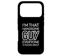 Carcasa para iPhone 17 Pro I'm That Handsome Guy Everyone Is Talking About