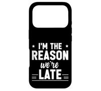 Carcasa para iPhone 17 Pro I'm The Reason We're Late Orgulloso Excusas Sarcasmo -