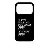Carcasa para iPhone 17 Pro Impresión con Cita inspiradora If It's Pull You Away from God