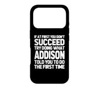 Carcasa para iPhone 17 Pro Intenta Hacer lo Que Addison te Dijo Que hicieras... Nombre Divertido Addison