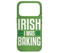 Carcasa para iPhone 17 Pro Irish I Was Baking - Divertido Regalo para Panadero del día de San Patricio