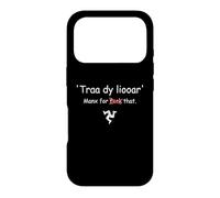 Carcasa para iPhone 17 Pro Isla de Man Manx Traa dy liooar Manx Tiempo Suficiente Divertido