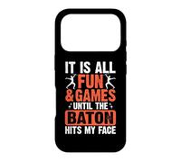 Carcasa para iPhone 17 Pro It Is All Fun and Games Until The Baton Hits My Face