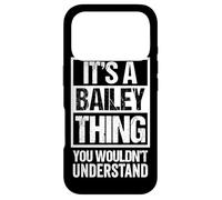 Carcasa para iPhone 17 Pro It's A Bailey Thing You Wouldn't Understand - Family Name