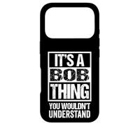 Carcasa para iPhone 17 Pro It's A Bob Thing You Wouldn't Understand - First Name