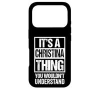 Carcasa para iPhone 17 Pro It's A Christina Thing You Wouldn't Understand - First Name