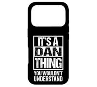 Carcasa para iPhone 17 Pro It's A Dan Thing You Wouldn't Understand First Name