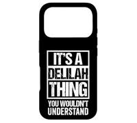 Carcasa para iPhone 17 Pro It's A Delilah Thing You Wouldn't Understand - First Name