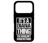 Carcasa para iPhone 17 Pro It's A Diana Thing You Wouldn't Understand - First Name