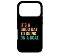 Carcasa para iPhone 17 Pro It's A Good Day To Drink On A Boat Vintage Color Boating