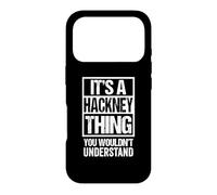 Carcasa para iPhone 17 Pro It's A Hackney Thing You Wouldn't Understand London
