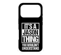 Carcasa para iPhone 17 Pro It's A Jason Thing You Wouldn't Understand - First Name