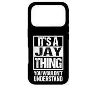 Carcasa para iPhone 17 Pro It's A Jay Thing You Wouldn't Understand - First Name